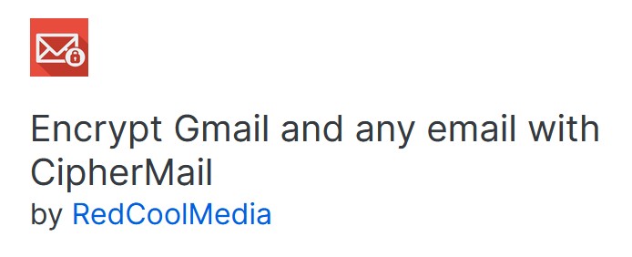 Encrypt Gmail and any email with CipherMail by RedCoolMedia